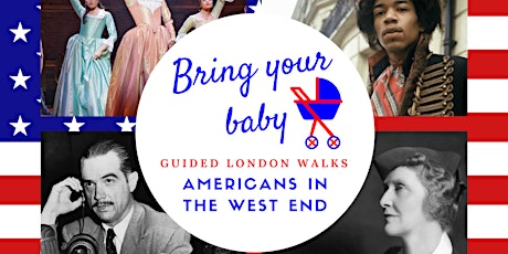 BRING YOUR BABY GUIDED LONDON WALK: 'Americans in the West End' tickets