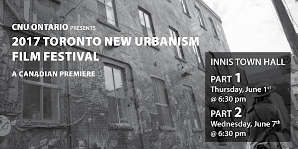 2017 Toronto New Urbanism Film Festival 