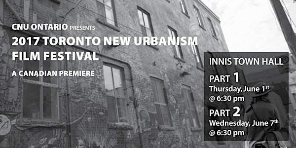 2017 Toronto New Urbanism Film Festival