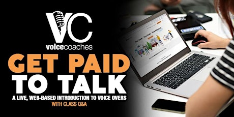 Get Paid to Talk — An Intro to Voice Overs — Live Web-Based Workshop & Q&A Tickets