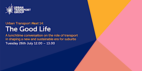Urban Transport Next 14: The Good Life tickets