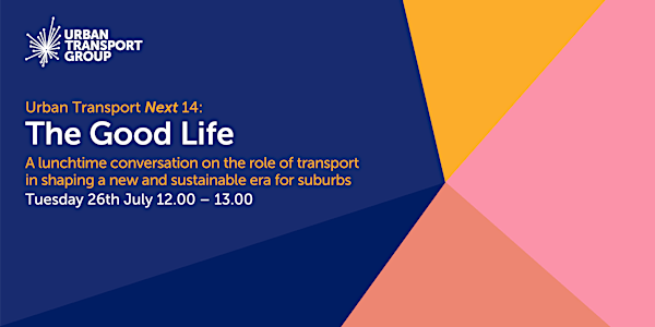 Urban Transport Next 14: The Good Life