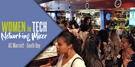 Women in Tech Networking Mixer @ the AC Marriott - South Bay