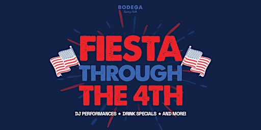 Fiesta Through the 4th at Bodega West Palm Beach