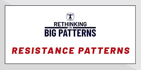 Rethinking the Big Patterns: Resistance Patterns Certification