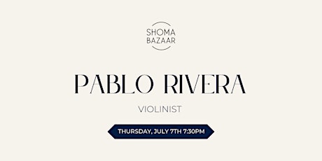 Violinist, Pablo Rivera - live performance tickets