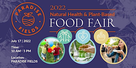 2022 Paradise Fields Natural Health & Plant-Based Food Fair tickets