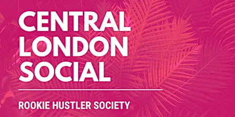 Rookie Hustler Society - Central London Social tickets