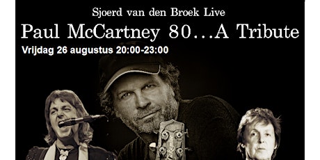 Paul McCartney 80...A Tribute Sjoerd van den Broek Live tickets
