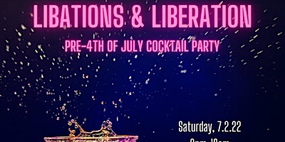 Libations & Liberation:  Pre-4th of July Cocktail Party