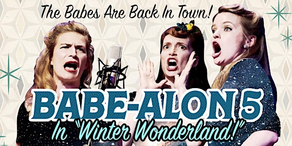 Babe-Alon 5 "Winter Wonderland" at The Rhode Center For The Arts