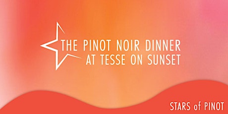 The Pinot Noir Dinner at Tesse on Sunset tickets