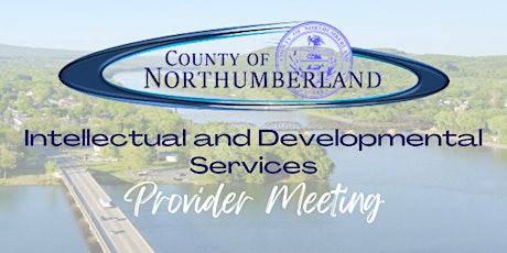 Northumberland Co. Intellectual & Developmental Services Provider Meeting tickets
