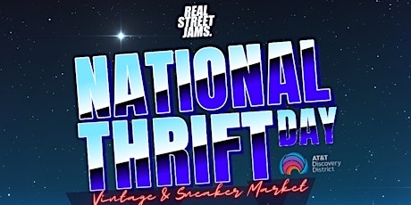National Thrift Day at AT&T Discovery District! Vintage and Sneaker Market! tickets