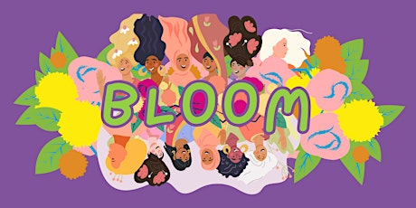 BLOOM: Celebrating ALL women, multicultural unity & budding talent tickets