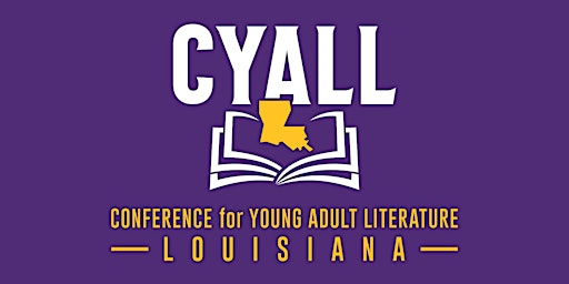 2022 Conference for Young Adult Literature Louisiana (CYALL)