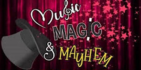 Music, Magic & Mayhem! Cabaret Dinner and Show tickets