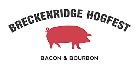 Breckenridge Hogfest - Bourbon & Bacon Festival 2022 tickets