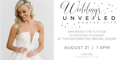 Weddings Unveiled - Kansas City Bridal Show - Summer Event