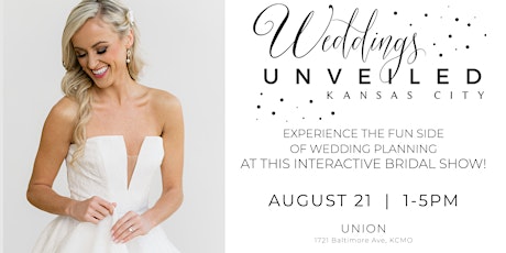 Weddings Unveiled - Kansas City Bridal Show - Summer Event tickets