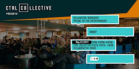 CTRL Collective Playa Vista Presents HelloAdvisr Workshop: Pricing 101 for Entrepreneurs primary image