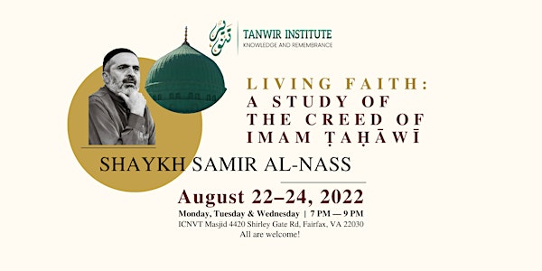 Living Faith: A Study of The Creed of Imam Ṭaḥāwī With Shaykh Samir Al-Nass