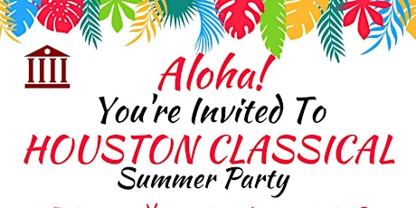 Aloha! You're Invited To Houston Classical Summer Party tickets