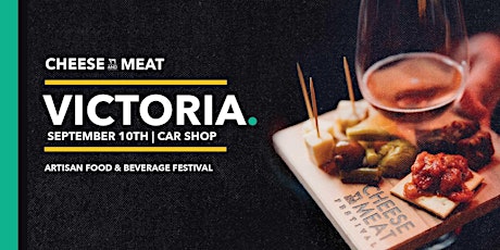 Victoria Cheese and Meat Artisan Food and Beverage Festival