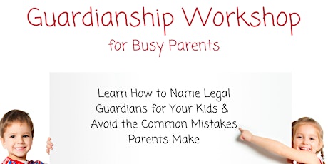 Guardianship Workshop for Busy Parents tickets