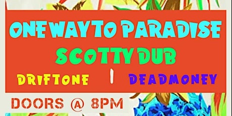 One Way To Paradise, Scotty Dub, & More at Taverna Costera tickets