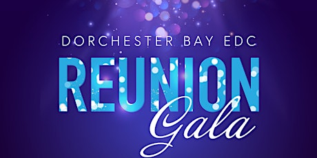 Dorchester Bay 43rd Annual Fundraiser: The Reunion Gala tickets