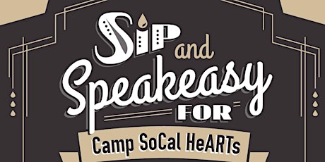 Sip and Speakeasy for Camp SoCal HeARTs primary image