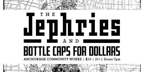 ACW Presents: The Jephries and Bottle Caps For Dollars primary image