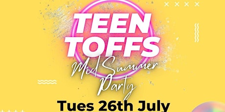 Teen Toffs Mid-Summer Party tickets