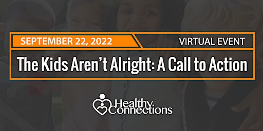 The Kids Aren't Alright: A Call to Action VIRTUAL primary image