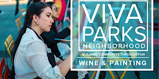 Viva Parks Neighborhood: Wine and Painting Night 2022
