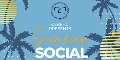 CSBERG SUMMER SOCIAL ! tickets