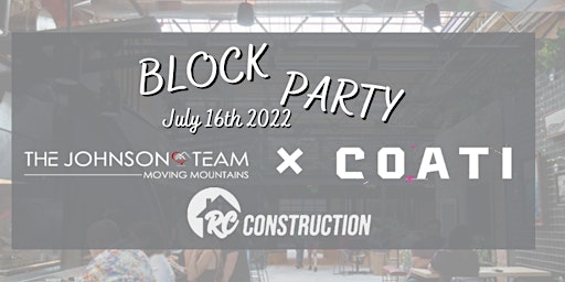 The Johnson Team x COATI Summer Block Party 2022