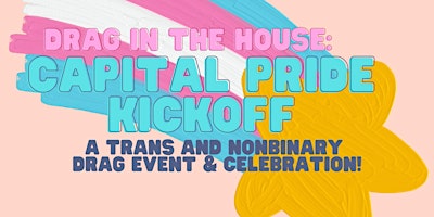Drag in the House: Capital Pride Kickoff