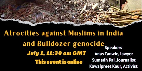 Atrocities Against Muslims And Bulldozer Genocide tickets