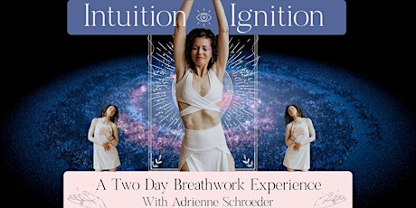 Intuition Ignition: A Two Day Breathwork Experience tickets