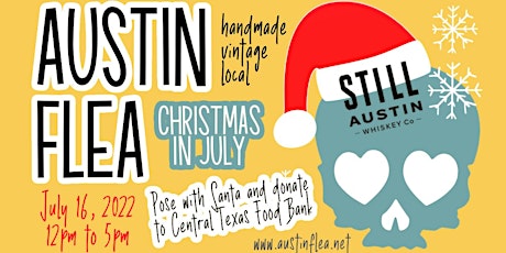 Christmas in July with the Austin Flea at Still Austin Whiskey tickets