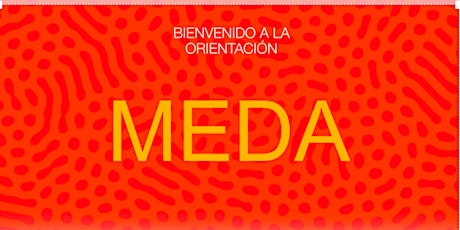Orientación de Bienvenida y Educación Financiera en  MEDA(Julio 25) tickets