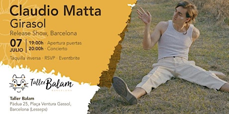 Claudio Matta · Girasol · Release Show - Barcelona entradas
