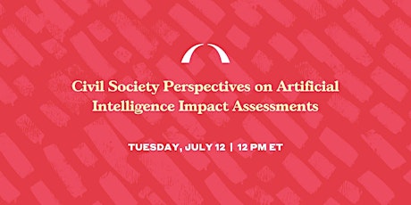 Civil Society Perspectives on Artificial Intelligence Impact Assessments tickets