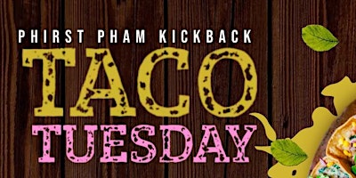 PHirst PHam Taco Tuesday Kickback