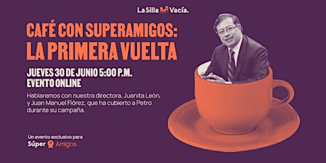 Café con SuperAmigos: Gustavo Petro