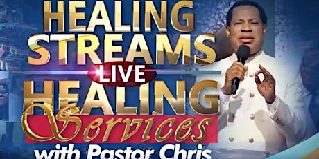 HEALING STREAMS LIVE HEALING SERVICES WITH PASTOR CHRIS JULY 2022 EDITION tickets