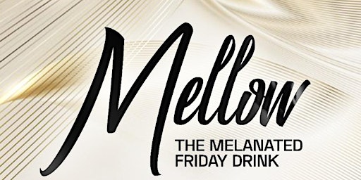 Mellow - The Melanated Friday Drink