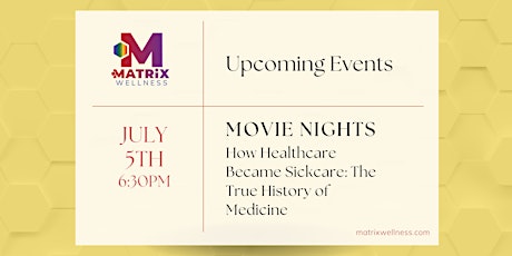 Matrix Wellness Movie Nights -  How Healthcare Became Sickcare - FREE! tickets